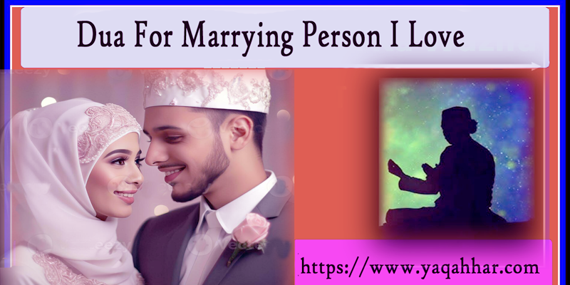 Dua For Marrying Person I Love