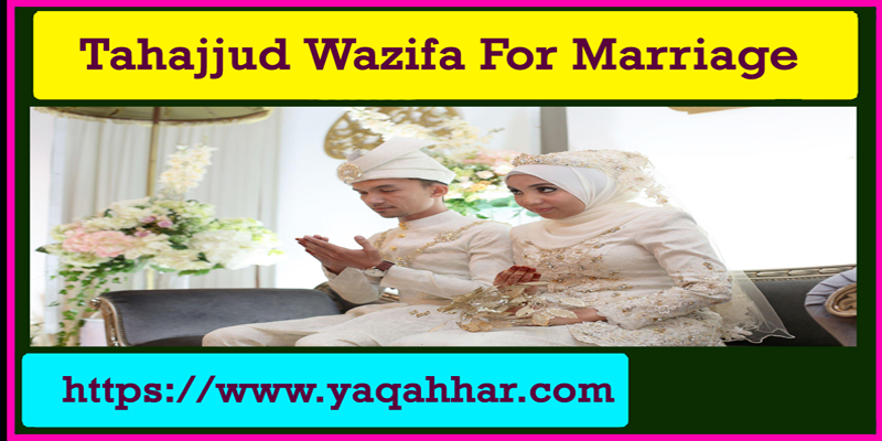 Tahajjud Wazifa For Marriage